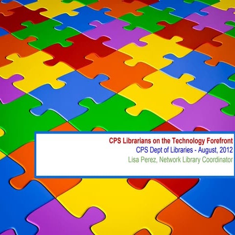 CPS Librarians on the Technology Forefront (8 12)