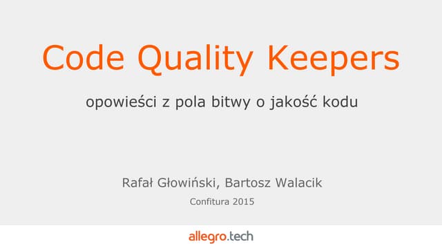Confitura 2015 - Code Quality Keepers @ Allegro