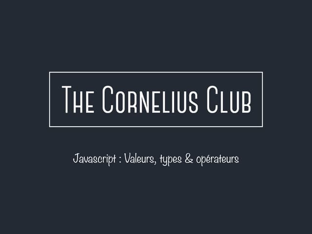 Javascript #2 : valeurs, types & opérateurs