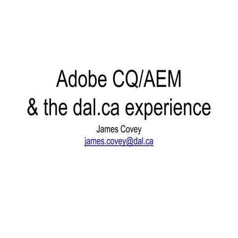 Halifax Adobe User Group - Adobe Experience Manager (CQ)