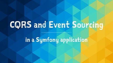 CQRS and Event Sourcing in a Symfony application