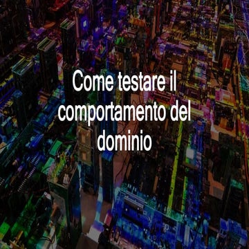 Come testare il comportamento del dominio