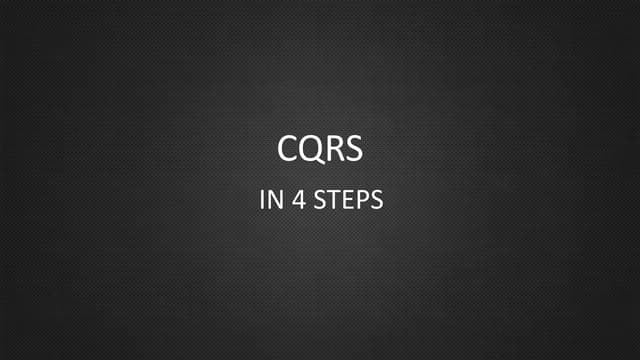 CQRS in 4 steps - Lightning Talk