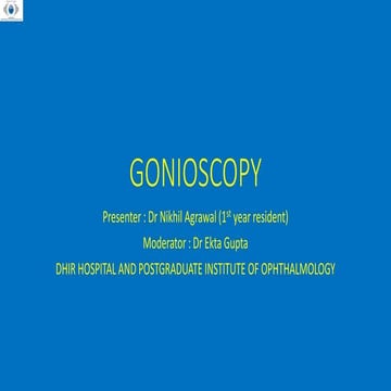 GONIOSCOPY  presentation dhir hospital bhiwani.pptx