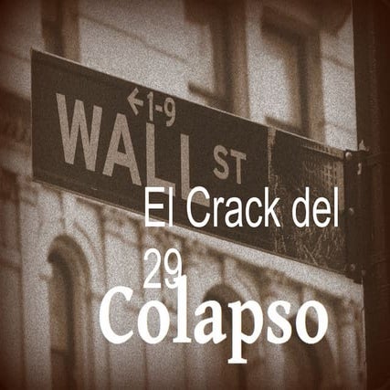 La Crisis del 29 y la Gran Depresión en Estados Unidos