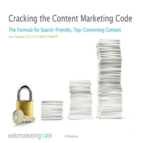 Cracking the Content Marketing Code the Formula for Search-Friendly, Top-Conv...