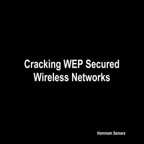Cracking WEP Secured Wireless Networks