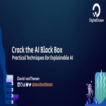 2025 NVIDIA GTC: Crack the AI Black Box: Practical Techniques for Explainable AI