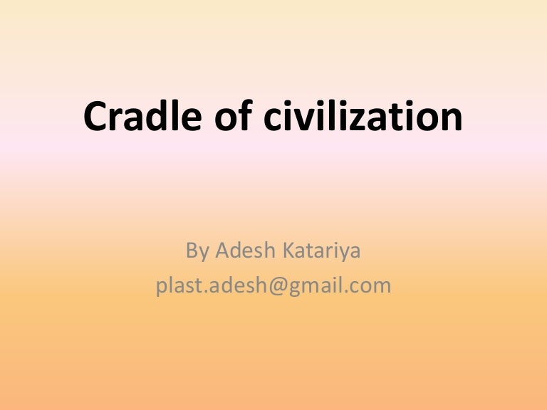 Cradle of civilizations