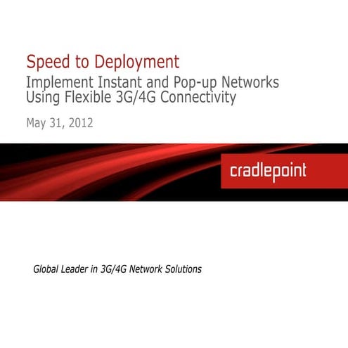Speed to Deployment: Implement Instant and Pop-up Networks Using Flexible 3G/...