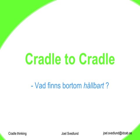 Cradle the future - Swedish - Inredningsbuffé Tibro