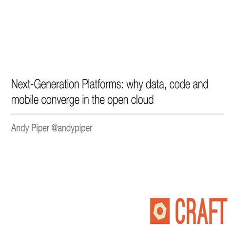 Why Data, Code and Mobile converge in the Open Cloud