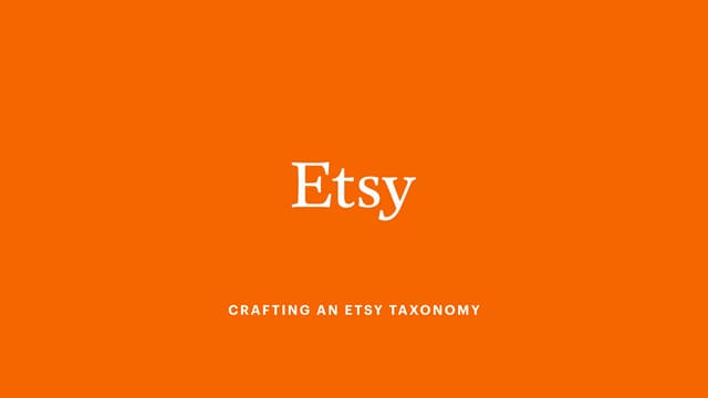 Crafting an Etsy Taxonomy -- IA Summit 2016