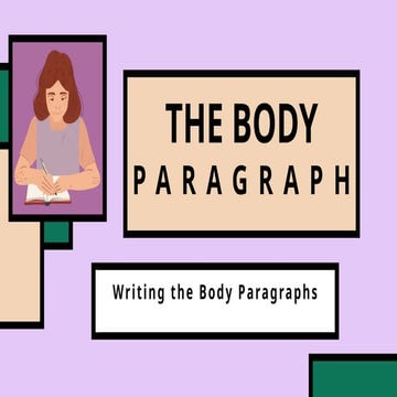 Mastering Academic Writing: Crafting Effective Body Paragraphs | PPTX