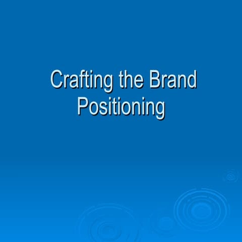 Crafting the brand positioning