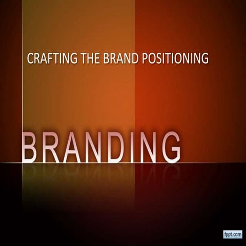Crafting The Brand Positioning Pptx