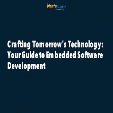 Crafting Tomorrow's Technology Your Guide to Embedded Software Development.pptx