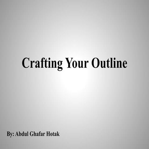 Crafting  your outline