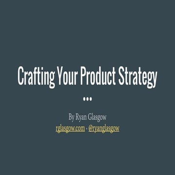 Crafting Your Product Strategy