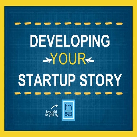 Developing Your Startup Story: An Interactive Workshop w/ Sara Gaviser Leslie