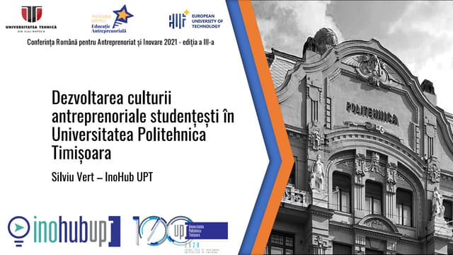 CRAI 2021 - Dezvoltarea culturii antreprenoriale studențești în Universitatea Politehnica Timișoara