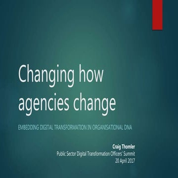 Changing how agencies change - Embedding digital transformation in organisati...