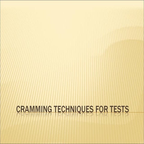 Cramming techniques for tests97