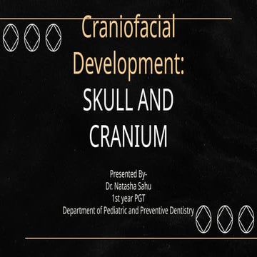 CRANIOFACIAL DEVELOPMENT OF SKULL AND CRANIUM.pptx