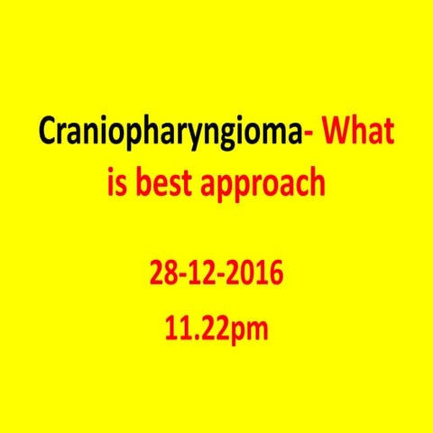 Craniopharyngioma - What is the best approach 