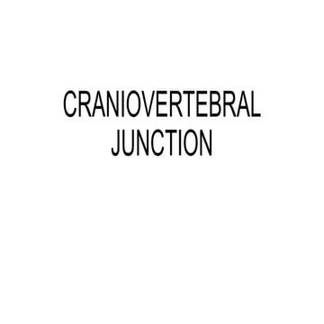 Craniovertebral JUNCTION ANOMALIES