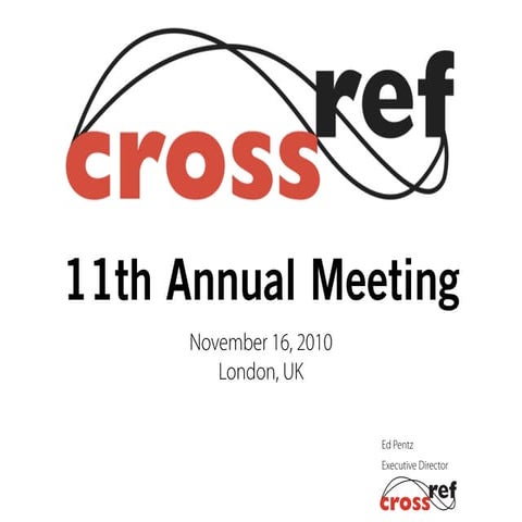 Introduction and CrossRef Overview 2010 Annual Meeting