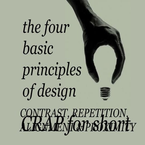 Introducing the CRAP Design Principles