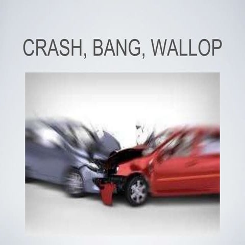 Crash, bang, wallop