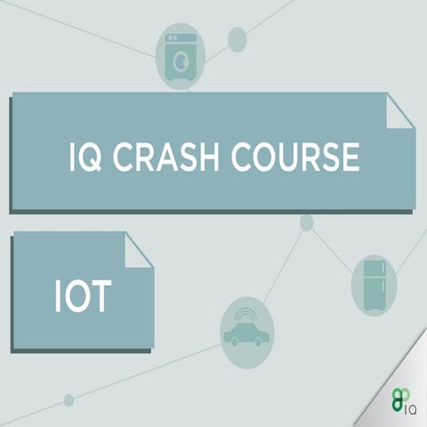 IQ Crash Course - IoT | PDF