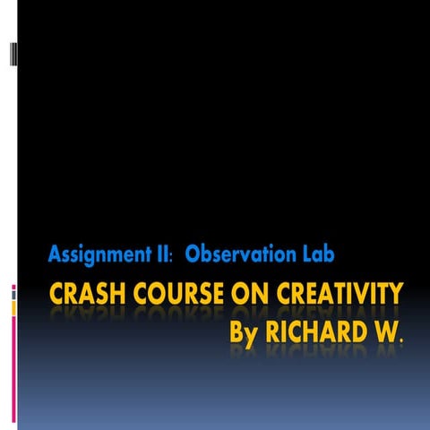 Crash course on creativity   assignment ii - observation lab