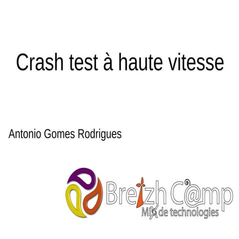 BreizhCamp 2013 - Crash test à haute vitesse