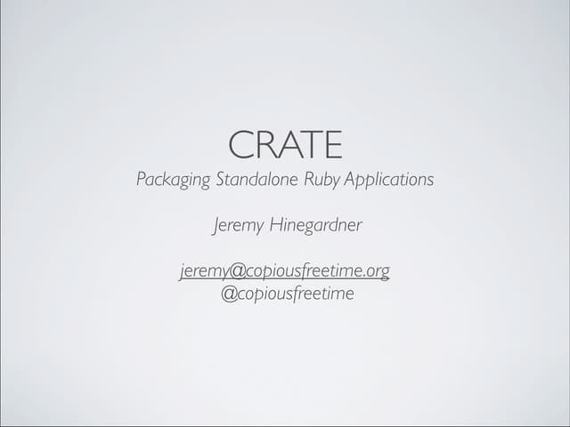 Crate  Packaging Standalone Ruby Applications