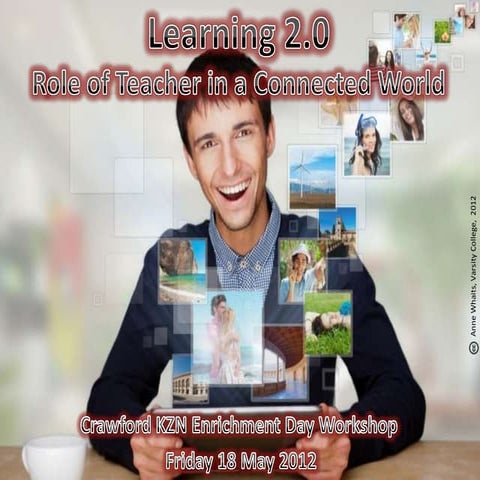 Learning 2.0 : Role of Teacher in a Connected World