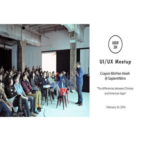 The Difference Between Chinese and American Apps - February 2016 UI/UX Meetup...