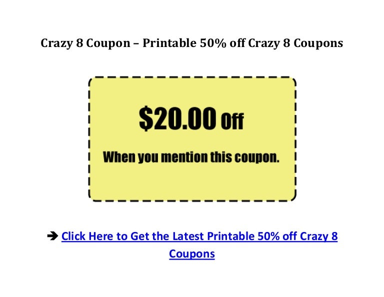 Crazy 8 Coupon Printable 50 Off Crazy 8 Coupons crazy-8-coupon-printable-50-off-crazy-8-coupons