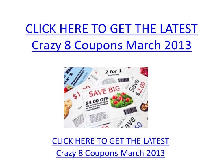 Crazy 8 Coupons March 2013 Printable Crazy 8 Coupons March 2013 Crazy 8 Coupons March 2013 Printable Crazy 8 Coupons March 2013