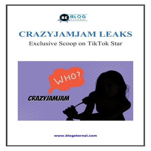 Meet Crazyjamjam - A TikTok Sensation | Blog Eternal | PDF