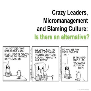 Crazy leaders, micromanagement and ...