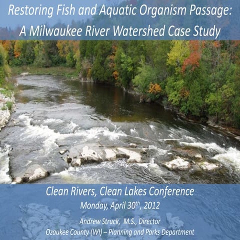 Clean Rivers, Clean Lake 8 -- Ozaukee County Fishway -- Andrew Struck