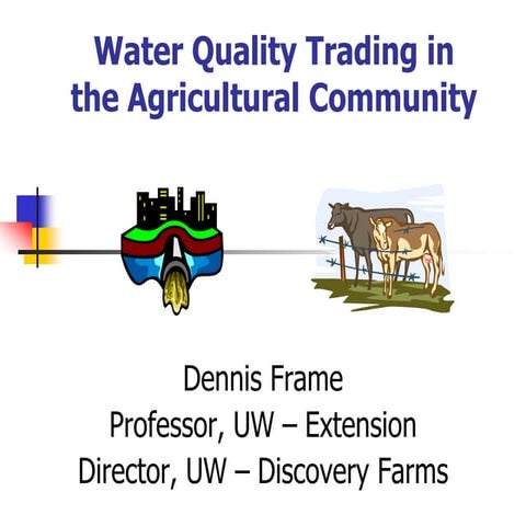 Clean Rivers, Clean Lake 8 -- Water Quality Trading -- Dennis Frame
