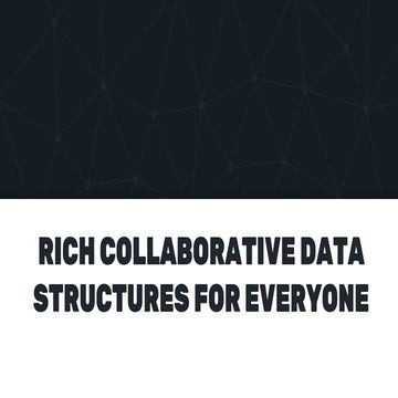Rich collaborative data structures for everyone