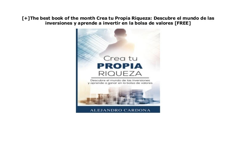 [+]The best book of the month Crea tu Propia Riqueza: Descubre el mun…