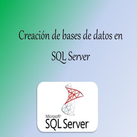 Creación de bases de datos en SQL Server | PPTX