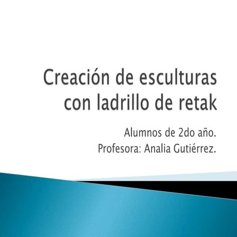 Creación de esculturas con ladrillo de retak