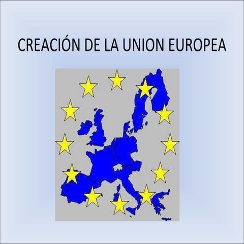 Creación de la union europea | PPT